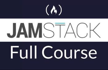 JAMstack Course - Build Simpler Faster And Secure Websites