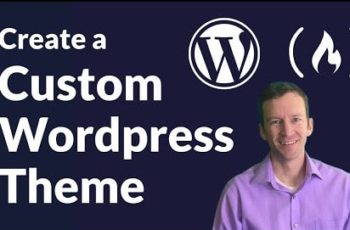 How to Create a Custom WordPress Theme Full Course