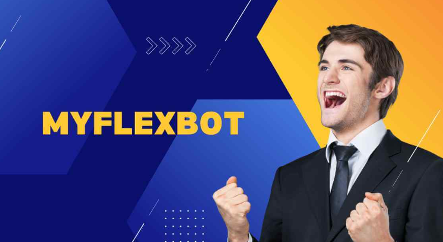 What is MyFlexBot and How To Use It?